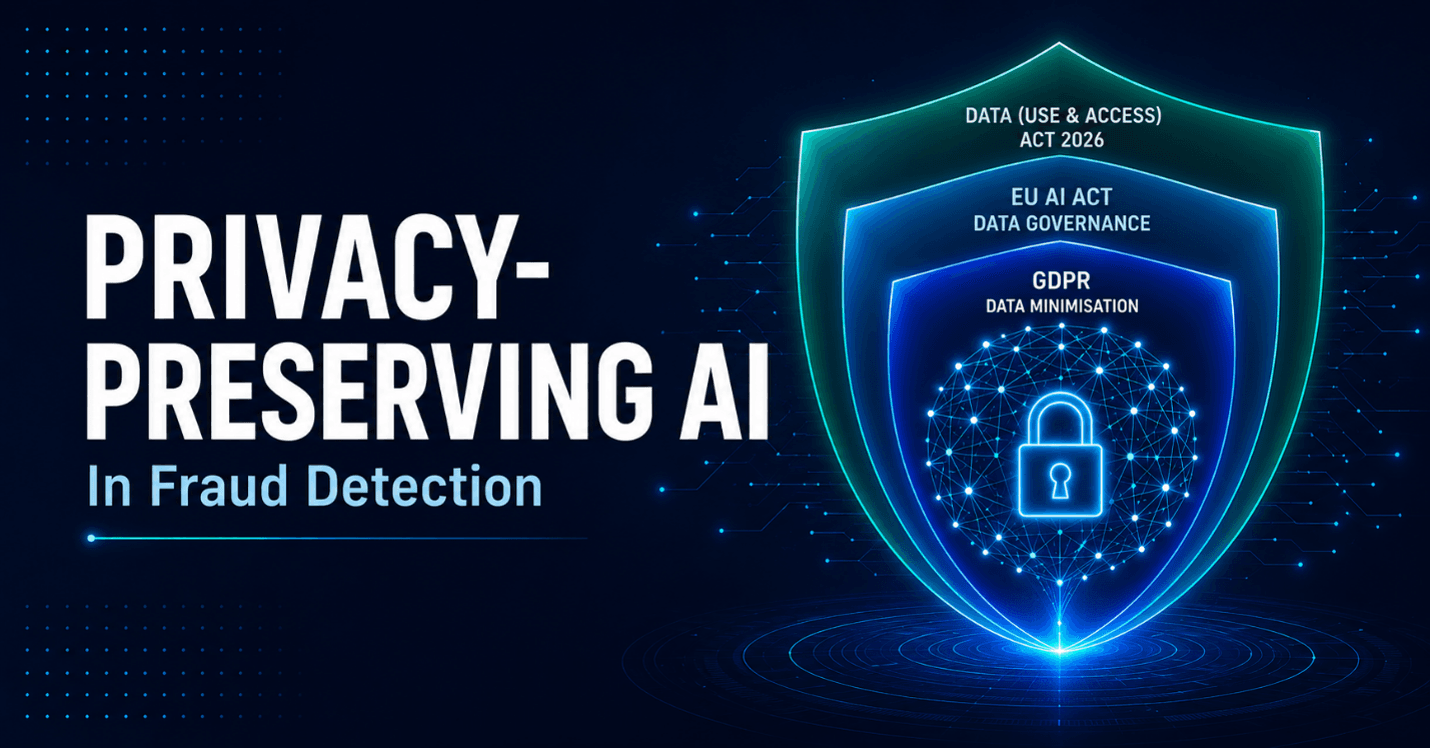 Privacy-Preserving AI in Fraud Detection: How to Build Models That Regulators and Data Teams Both Accept